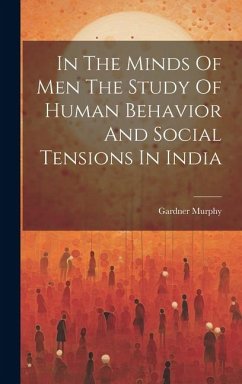 Cover In The Minds Of Men The Study Of Human Behavior And Social Tensions In India