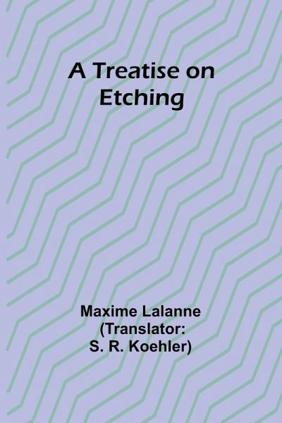 A Treatise on Etching