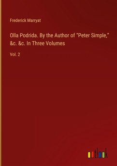 Olla Podrida. By the Author of ¿Peter Simple,¿ &c. &c. In Three Volumes - Marryat, Frederick