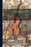 The Quaver; Or, Songster's Pocket Companion The Quaver; Or, Songster's Pocket Companion