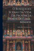 O Rosquedo, Scenas Da Vida Da Provincia (Ponte Do Lima-Minho).