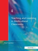 Teaching and Learning in Multicultural Classrooms Teaching and Learning in Multicultural Classrooms