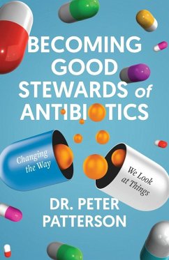 Becoming Good Stewards of Antibiotics - Patterson, Peter