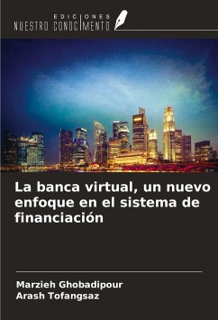 La banca virtual, un nuevo enfoque en el sistema de financiación - Ghobadipour, Marzieh; Tofangsaz, Arash