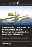 Sistema de transporte de combustible según técnicas de seguridad en centrales eléctricas