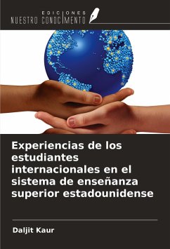 Experiencias de los estudiantes internacionales en el sistema de enseñanza superior estadounidense - Kaur, Daljit