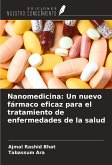 Nanomedicina: Un nuevo fármaco eficaz para el tratamiento de enfermedades de la salud