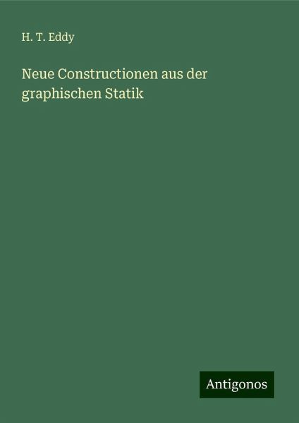 Neue Constructionen aus der graphischen Statik Neue Constructionen aus der graphischen Statik