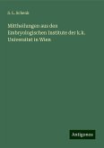 Mittheilungen aus den Embryologischen Institute der k.k. Universitat in Wien