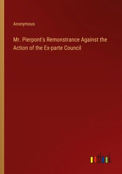 Mr. Pierpont's Remonstrance Against the Action of the Ex-parte Council
