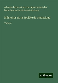 Mémoires de la Société de statistique - Société de statistique, sciences lettres et arts du département des Deux-Sèvres