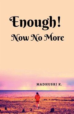 Enough! Now No More - Madhusri K
