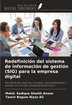 Redefinición del sistema de información de gestión (SIG) para la empresa digital - Shaikh Anwar, Mohd. Sadique; Niyaz Ali, Tanvir Begum