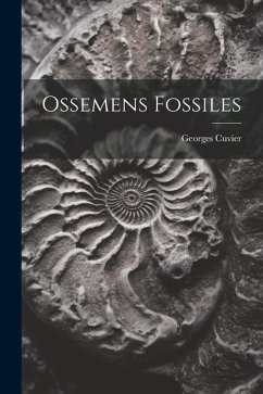 Ossemens Fossiles - Cuvier, Georges