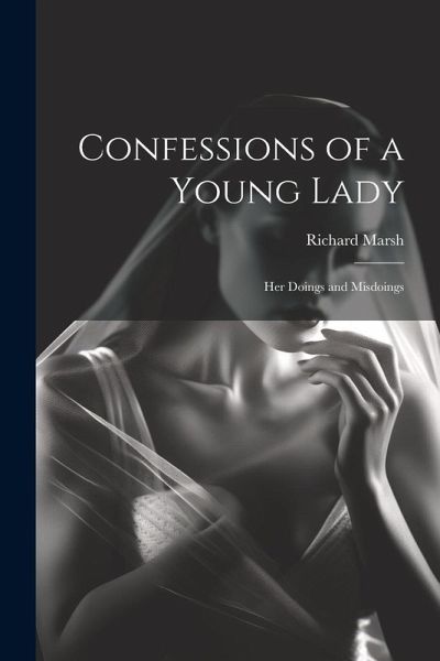 Confessions of a Young Lady: Her Doings and Misdoings