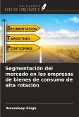 Segmentación del mercado en las empresas de bienes de consumo de alta rotación