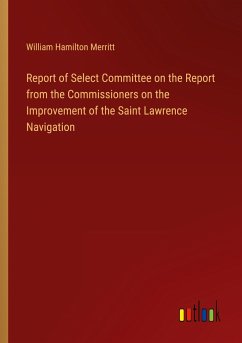 Report of Select Committee on the Report from the Commissioners on the Improvement of the Saint Lawrence Navigation