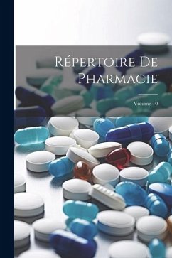 Répertoire De Pharmacie; Volume 10 - Anonymous