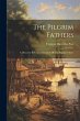 The Pilgrim Fathers: A Discourse In... - Bild 1