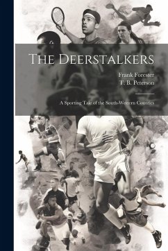 Cover The Deerstalkers: A Sporting Tale of the South-Western Counties