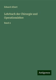 Lehrbuch der Chirurgie und Operationslehre - Albert, Eduard