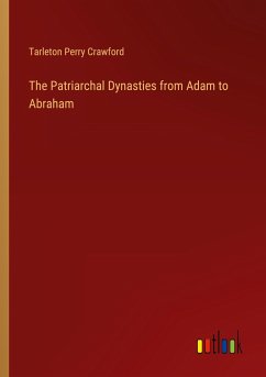 The Patriarchal Dynasties from Adam to Abraham