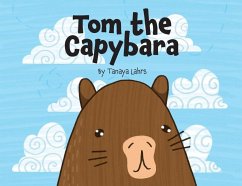 Tom the Capybara - Lahrs, Tanaya