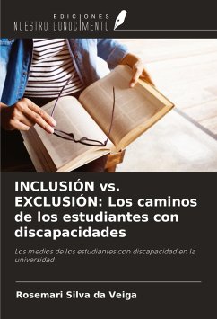 INCLUSIÓN vs. EXCLUSIÓN: Los caminos de los estudiantes con discapacidades - Silva Da Veiga, Rosemari