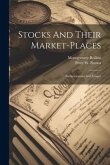 Stocks And Their Market-places: Terms, customs And Usages