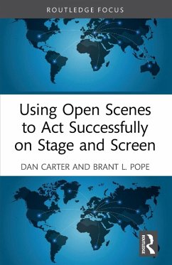 Using Open Scenes to Act Successfully on Stage and Screen - Carter, Dan; Pope, Brant L