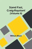 Stand Fast, Craig-Royston! (Volume II)