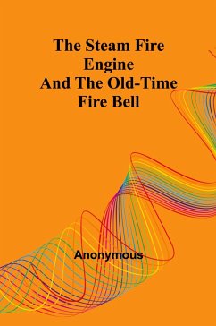 Cover The Steam Fire Engine and the Old-time Fire Bell
