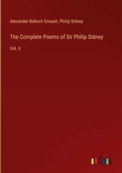 The Complete Poems of Sir Philip Sidney - Grosart, Alexander Balloch; Sidney, Philip