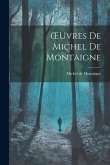 OEuvres De Michel De Montaigne