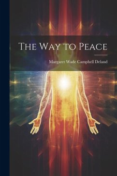 The Way to Peace - Deland, Margaret Wade Campbell