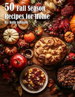 50 Fall Season Recipes for Home - Johnson, Kelly