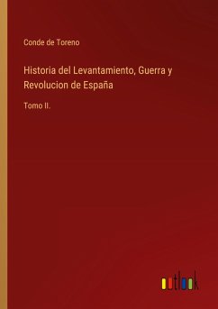 Cover Historia del Levantamiento, Guerra y Revolucion de España