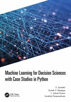 Machine Learning for Decision Sciences with Case Studies in Python - Sumathi, S.; Rajappa, Suresh; Kumar, L Ashok
