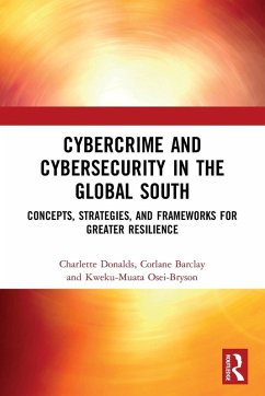 Cybercrime and Cybersecurity in the Global South - Donalds, Charlette; Barclay, Corlane; Osei-Bryson, Kweku-Muata