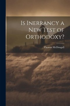 Cover Is Inerrancy a new Test of Orthodoxy?