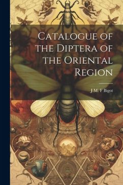 Catalogue of the Diptera of the Oriental Region - Bigot, J. M. F.