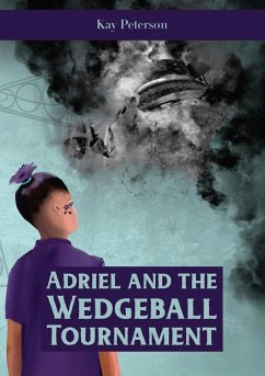 Adriel and the Wedgeball Tournament (OLD) - Peterson, Kay