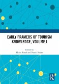 Early Framers of Tourism Knowledge, Volume I Early Framers of Tourism Knowledge, Volume I