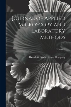 Journal of Applied Microscopy and Laboratory Methods; Volume 5