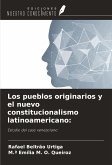 Los pueblos originarios y el nuevo constitucionalismo latinoamericano: