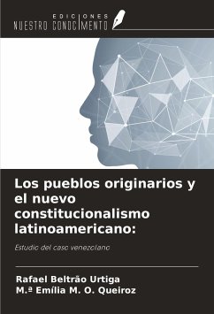 Los pueblos originarios y el nuevo constitucionalismo latinoamericano: - Beltrão Urtiga, Rafael; M. O. Queiroz, M. ª Emília