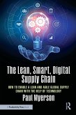 The Lean, Smart, Digital Supply Chain The Lean, Smart, Digital Supply Chain