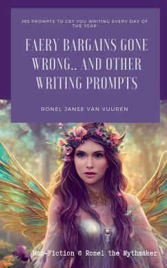 Faery Bargains Gone Wrong... And Other Writing Prompts - Vuuren, Ronel Janse van