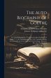 The Auto Biography of Goethe: The... - Bild 1