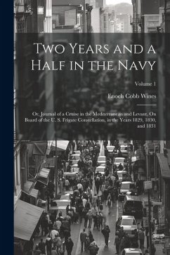 Cover Two Years and a Half in the Navy: Or, Journal of a Cruise in the Mediterranean and Levant, On Board of the U. S. Frigate Constellation, in the Years 1